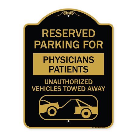 Signmission Reserved Parking for Physicians Patients Unauthorized Vehicles Towed Away, A-DES-BG-1824-23080 A-DES-BG-1824-23080